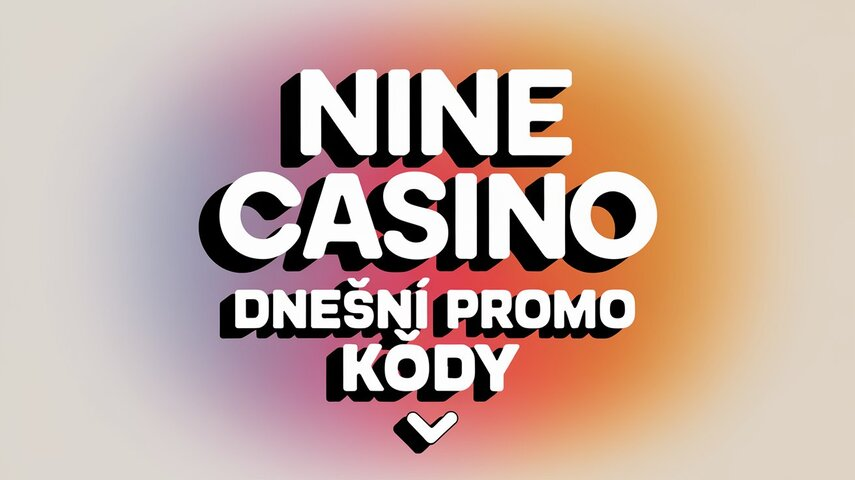 Aktuální Nine Casino promo kódy dnes